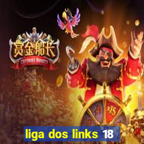 liga dos links 18